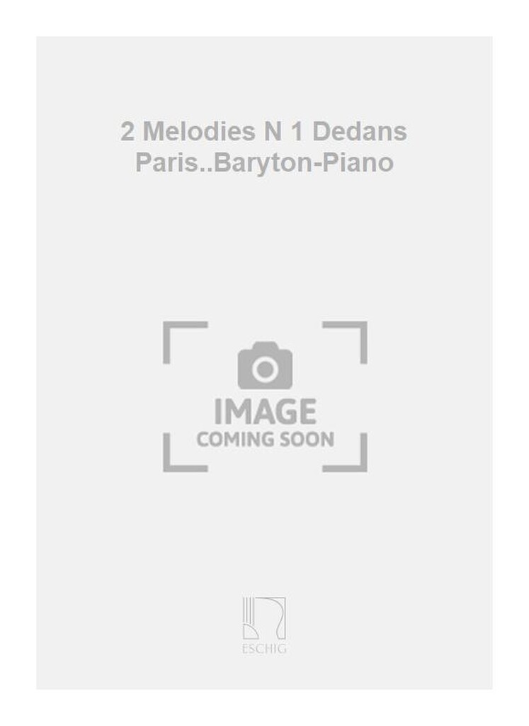 2 Melodies N 1 Dedans Paris..Baryton-Piano